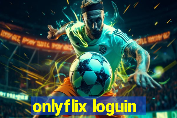 onlyflix loguin